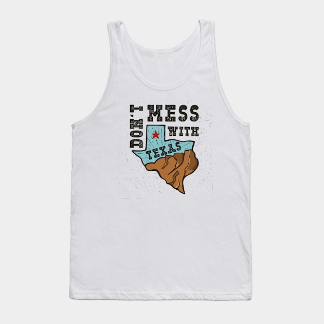 Don't Mess with Texas Tank Top by p308nx